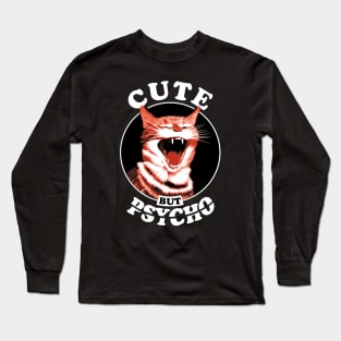 Cute But Psycho Cat Long Sleeve T-Shirt